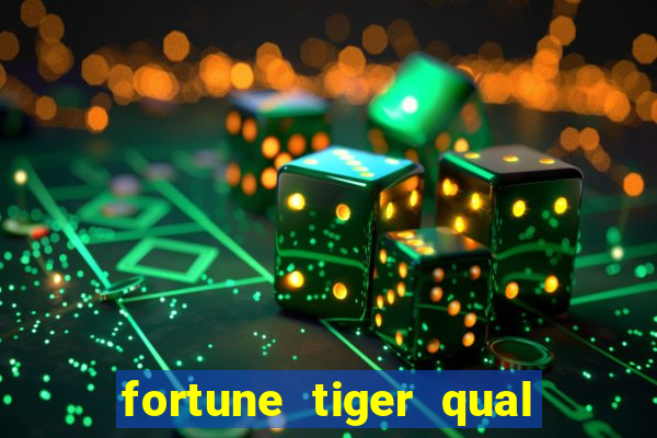 fortune tiger qual a melhor plataforma